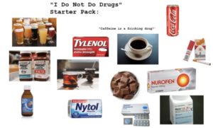 I don't do drugs starter pack meme